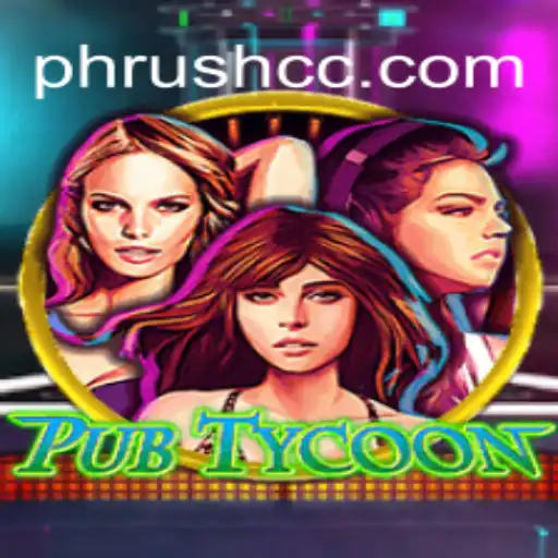 Dive into the World of PubTycoon: The Ultimate PHRush Experience